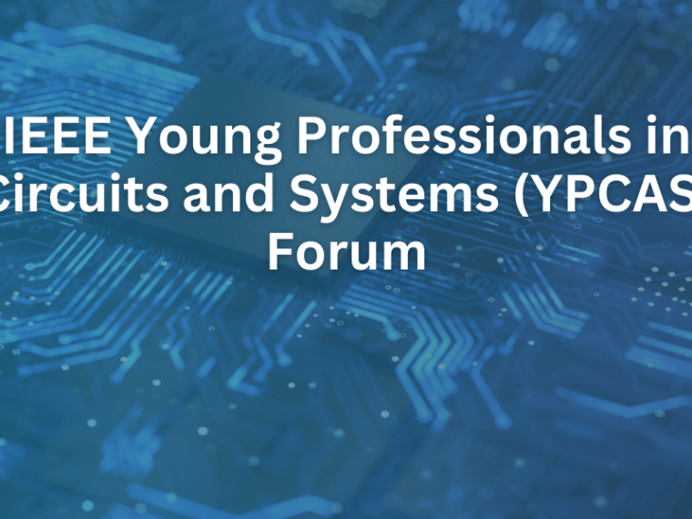 IEEE Young Professionals in Circuits and Systems (YPCAS) Forum